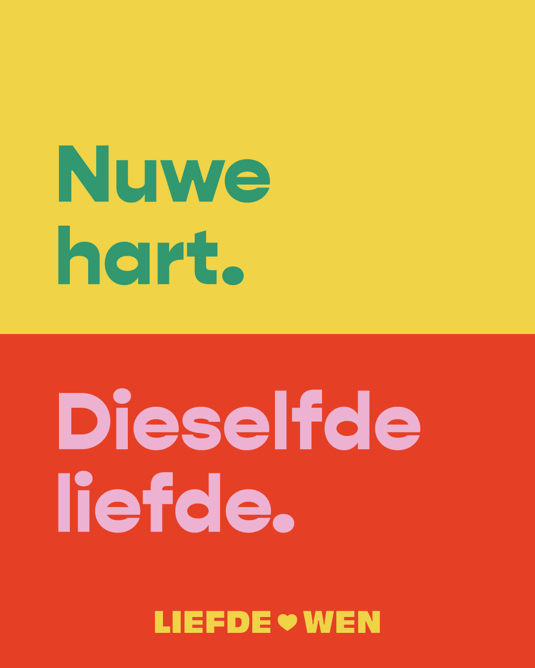 Liefde Wen poster reading Nuwe hart, dieselfde liefde
